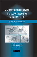 An Introduction to Continuum Mechanics - J. N. Reddy