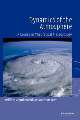 Dynamics of the Atmosphere - Wilford Zdunkowski, Andreas Bott