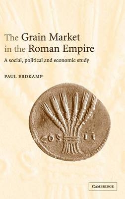 The Grain Market in the Roman Empire - Paul Erdkamp