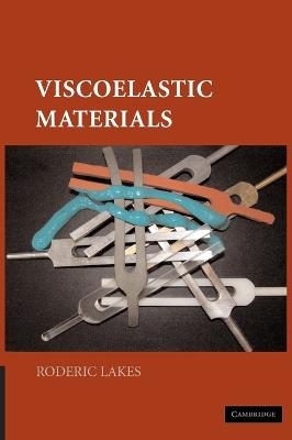 Viscoelastic Materials - Roderic Lakes