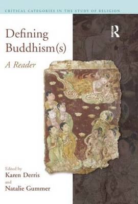 Defining Buddhism(s) -  Karen Derris,  Natalie Gummer