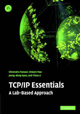 TCP/IP Essentials - Shivendra S. Panwar, Shiwen Mao, Jeong-Dong Ryoo, Yihan Li