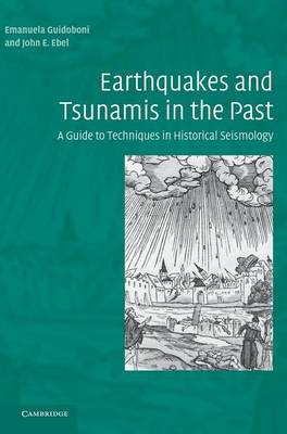 Earthquakes and Tsunamis in the Past - Emanuela Guidoboni, John E. Ebel