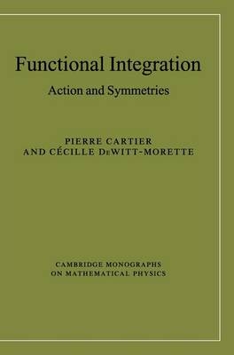 Functional Integration - Pierre Cartier, Cecile DeWitt-Morette