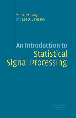 An Introduction to Statistical Signal Processing - Robert M. Gray, Lee D. Davisson