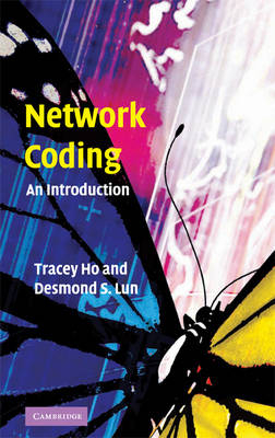 Network Coding - Tracey Ho, Desmond Lun