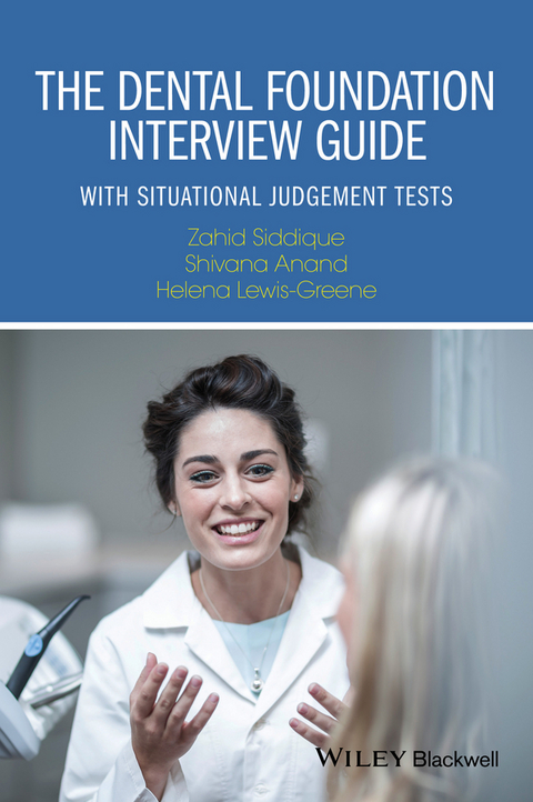 Dental Foundation Interview Guide -  Shivana Anand,  Helena Lewis-Greene,  Zahid Siddique