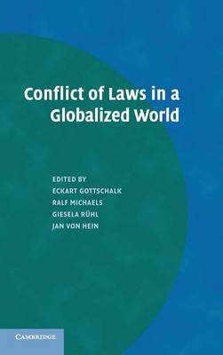 Conflict of Laws in a Globalized World - Eckart Gottschalk, Ralf Michaels, Giesela Ruhl, Jan von Hein