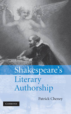 Shakespeare's Literary Authorship - Patrick Cheney