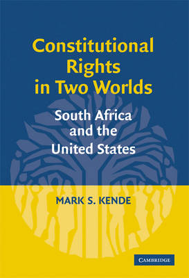 Constitutional Rights in Two Worlds - Mark S. Kende