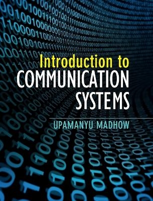 Introduction to Communication Systems - Upamanyu Madhow