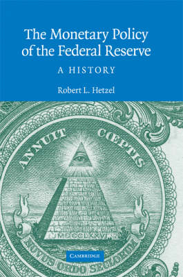 The Monetary Policy of the Federal Reserve - Robert L. Hetzel