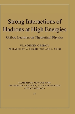 Strong Interactions of Hadrons at High Energies - Vladimir Gribov