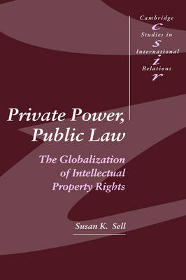 Private Power, Public Law - Susan K. Sell