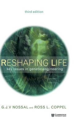 Reshaping Life - G. J. V. Nossal, Ross L. Coppel