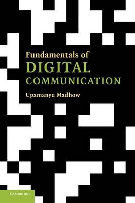 Fundamentals of Digital Communication - Upamanyu Madhow