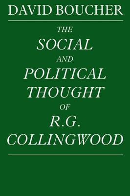 The Social and Political Thought of R. G. Collingwood - David Boucher