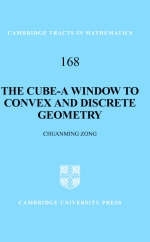 The Cube-A Window to Convex and Discrete Geometry - Chuanming Zong