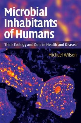 Microbial Inhabitants of Humans - Michael Wilson