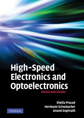 High-Speed Electronics and Optoelectronics - Sheila Prasad, Hermann Schumacher, Anand Gopinath