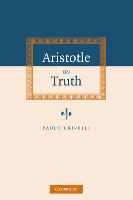 Aristotle on Truth - Paolo Crivelli