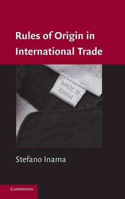Rules of Origin in International Trade - Stefano Inama
