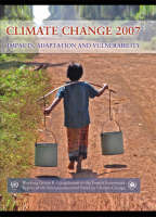 Climate Change 2007 - Impacts, Adaptation and Vulnerability -  Intergovernmental Panel on Climate Change