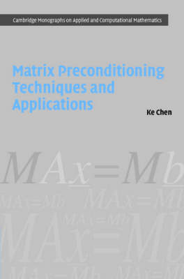 Matrix Preconditioning Techniques and Applications - Ke Chen