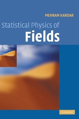 Statistical Physics of Fields - Mehran Kardar