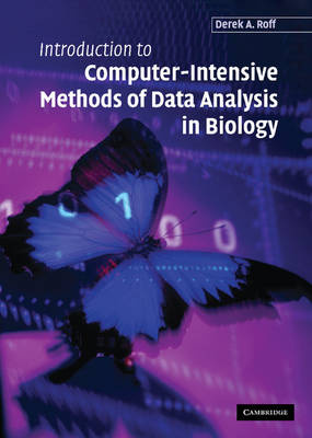 Introduction to Computer-Intensive Methods of Data Analysis in Biology - Derek A. Roff