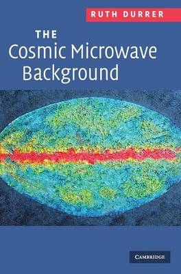 The Cosmic Microwave Background - Ruth Durrer