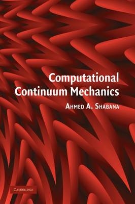 Computational Continuum Mechanics - Ahmed A. Shabana