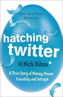 Hatching Twitter - Nick Bilton