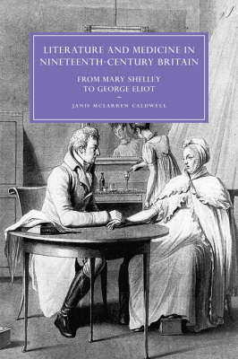 Literature and Medicine in Nineteenth-Century Britain - Janis McLarren Caldwell