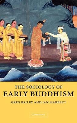 The Sociology of Early Buddhism - Greg Bailey, Ian Mabbett