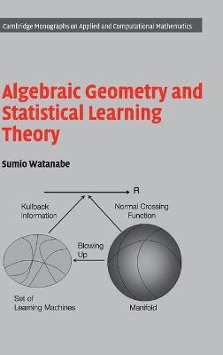 Algebraic Geometry and Statistical Learning Theory - Sumio Watanabe