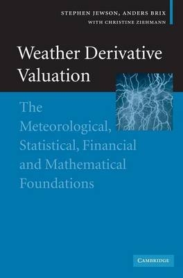 Weather Derivative Valuation - Stephen Jewson, Anders Brix