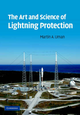 The Art and Science of Lightning Protection - Martin A. Uman