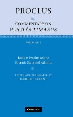 Proclus: Commentary on Plato's Timaeus: Volume 1, Book 1: Proclus on the Socratic State and Atlantis -  Proclus