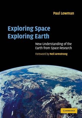 Exploring Space, Exploring Earth - Paul D. Lowman Jr