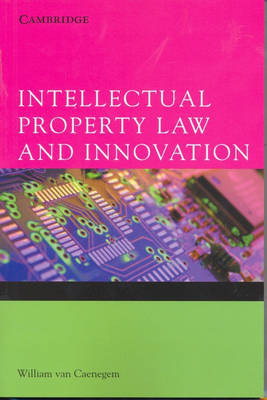 Intellectual Property Law and Innovation - William van van Caenegem