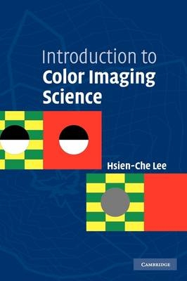 Introduction to Color Imaging Science - Hsien-Che Lee