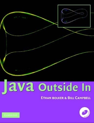 Java Outside In Hardback with CD-ROM - Ethan D. Bolker, Bill Campbell