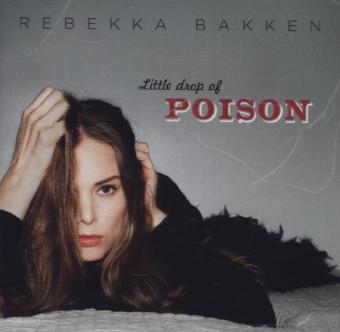 Little Drop Of Poison, 1 Audio-CD - Rebekka Bakken