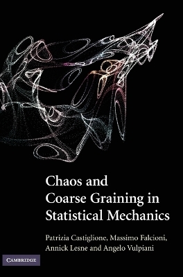 Chaos and Coarse Graining in Statistical Mechanics - Patrizia Castiglione, Massimo Falcioni, Annick Lesne, Angelo Vulpiani
