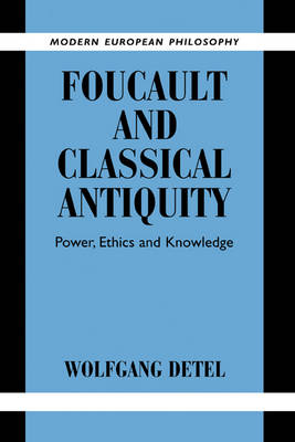 Foucault and Classical Antiquity - Wolfgang Detel