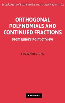 Orthogonal Polynomials and Continued Fractions - Sergey Khrushchev
