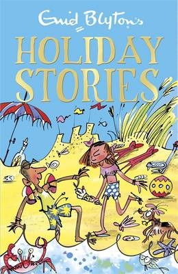 Enid Blyton's Holiday Stories -  Enid Blyton