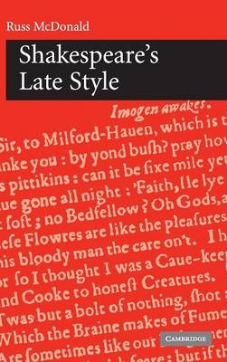 Shakespeare's Late Style - Russ McDonald