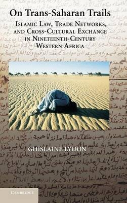On Trans-Saharan Trails - Ghislaine Lydon